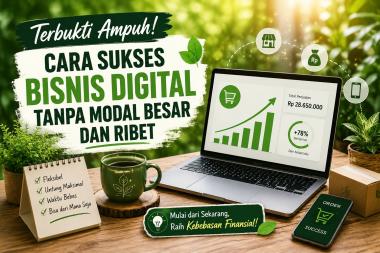 Strategi Membangun Bisnis Digital Jangka Panjang Tanpa Modal Besar yang Stabil dan Berkelanjutan